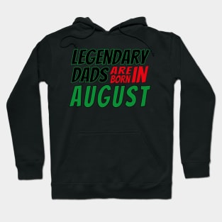 Legendary Dads Are Born In August Hoodie